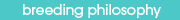 Breeding Philosophy